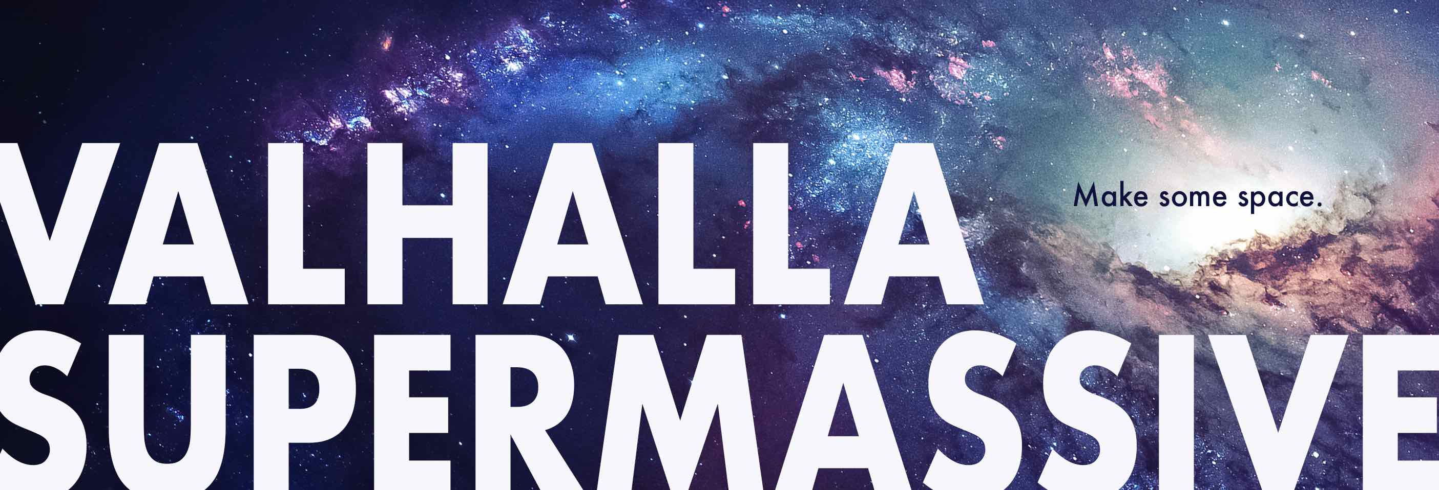 Valhalla supermassive Valhalla supermassive