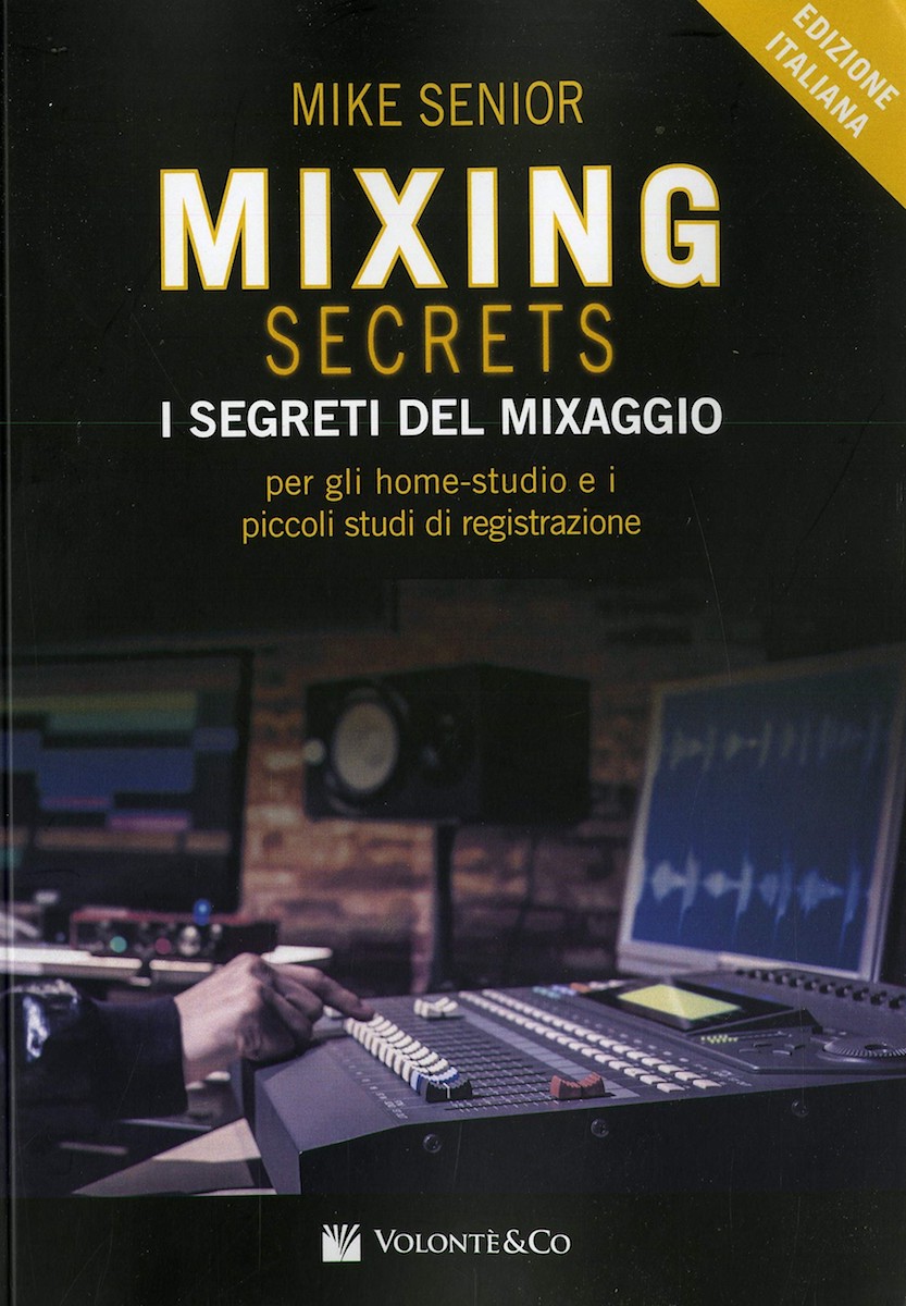 libro mixing secrets recensione luca pilla mixing mixaggio audiofader home studio mike senior